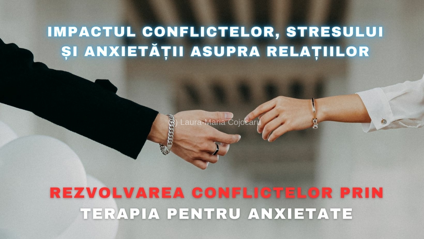 Impactul conflictelor, stresului și anxietății asupra relațiilor